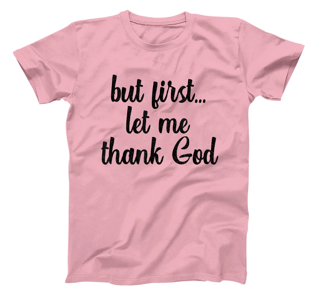 But First Let Me Thank God Christians Basketball Coach Faith T-Shirt