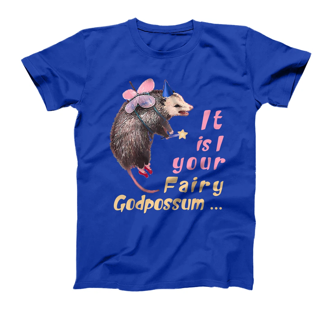 It Is I Your Fairy GodPossum Funny Opossum T-Shirt