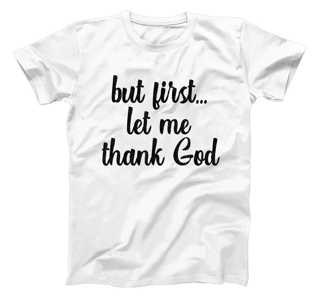 But First Let Me Thank God Christians Basketball Coach Faith T-Shirt