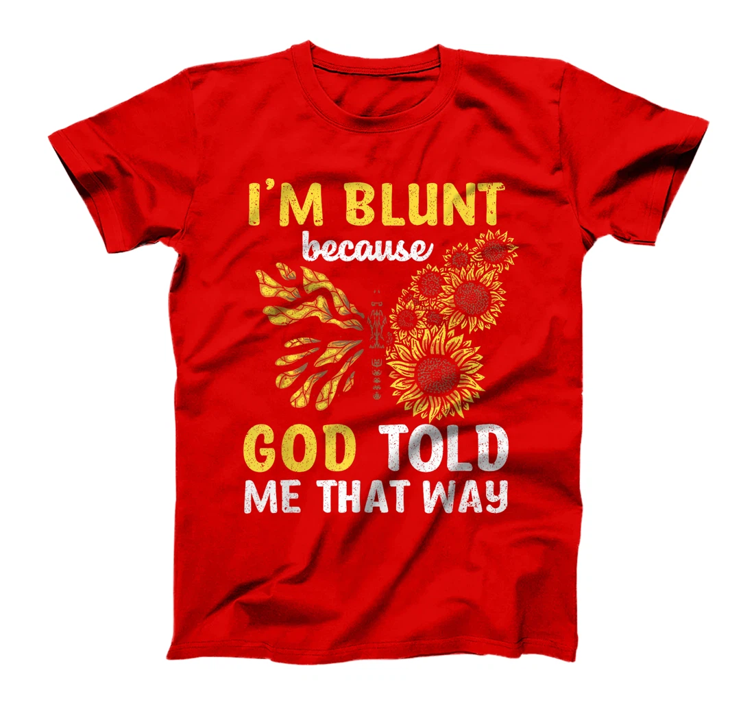 Christian I'm Blunt Because God Told Me Butterfly Sunflower T-Shirt