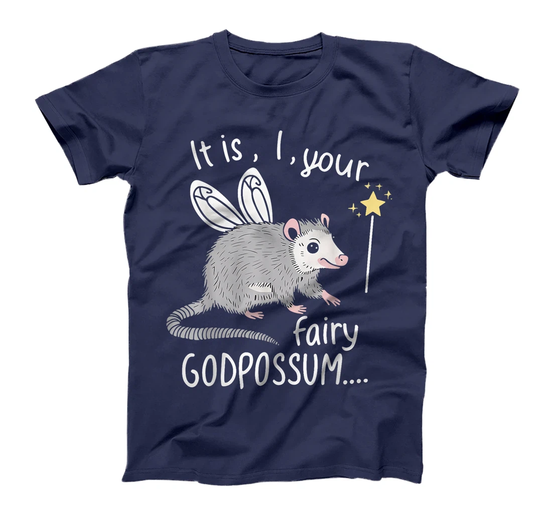 It Is I Your Fairy GodPossum Funny Opossum T-Shirt