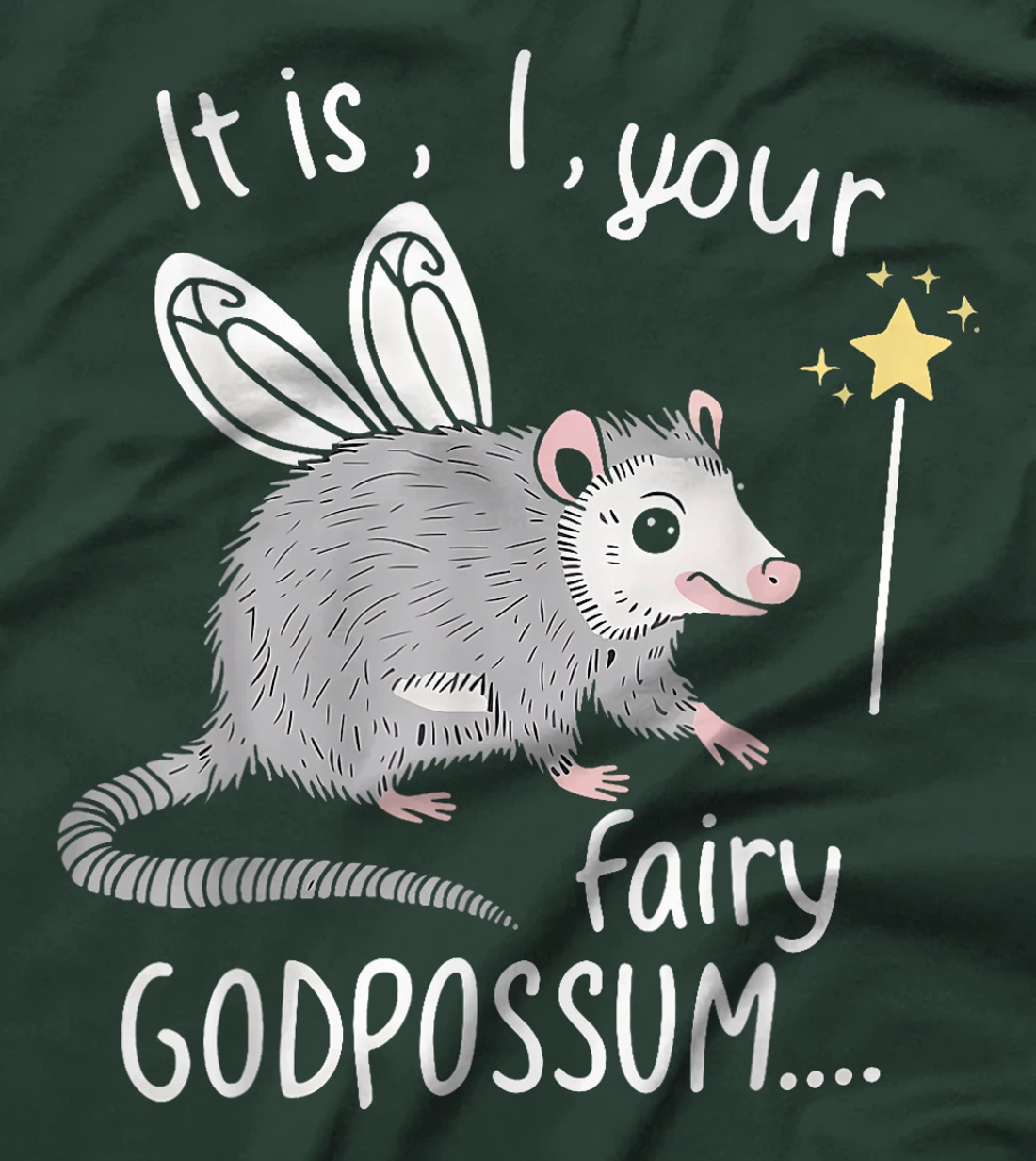 It Is I Your Fairy GodPossum Funny Opossum T-Shirt