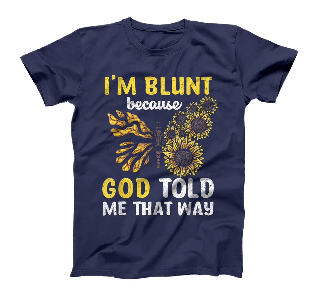 Christian I'm Blunt Because God Told Me Butterfly Sunflower T-Shirt