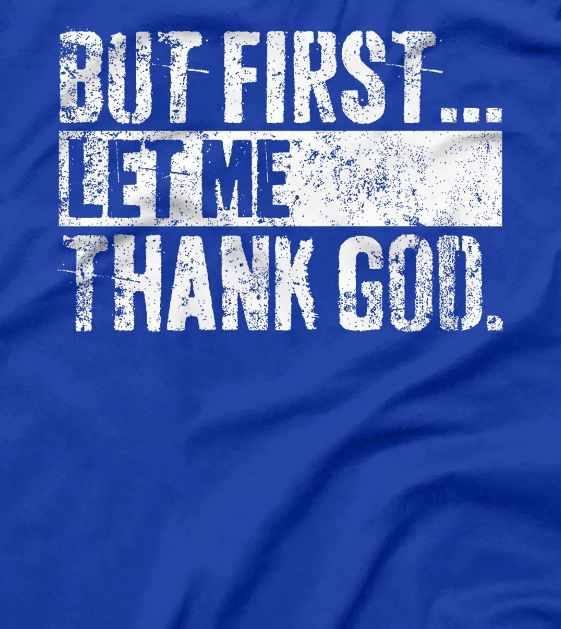 But First Let Me Thank God Christian For Men Women Premium T-Shirt