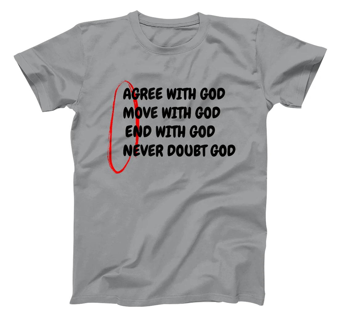 Agree With God Move With God Inspirational Christian Faith T-Shirt