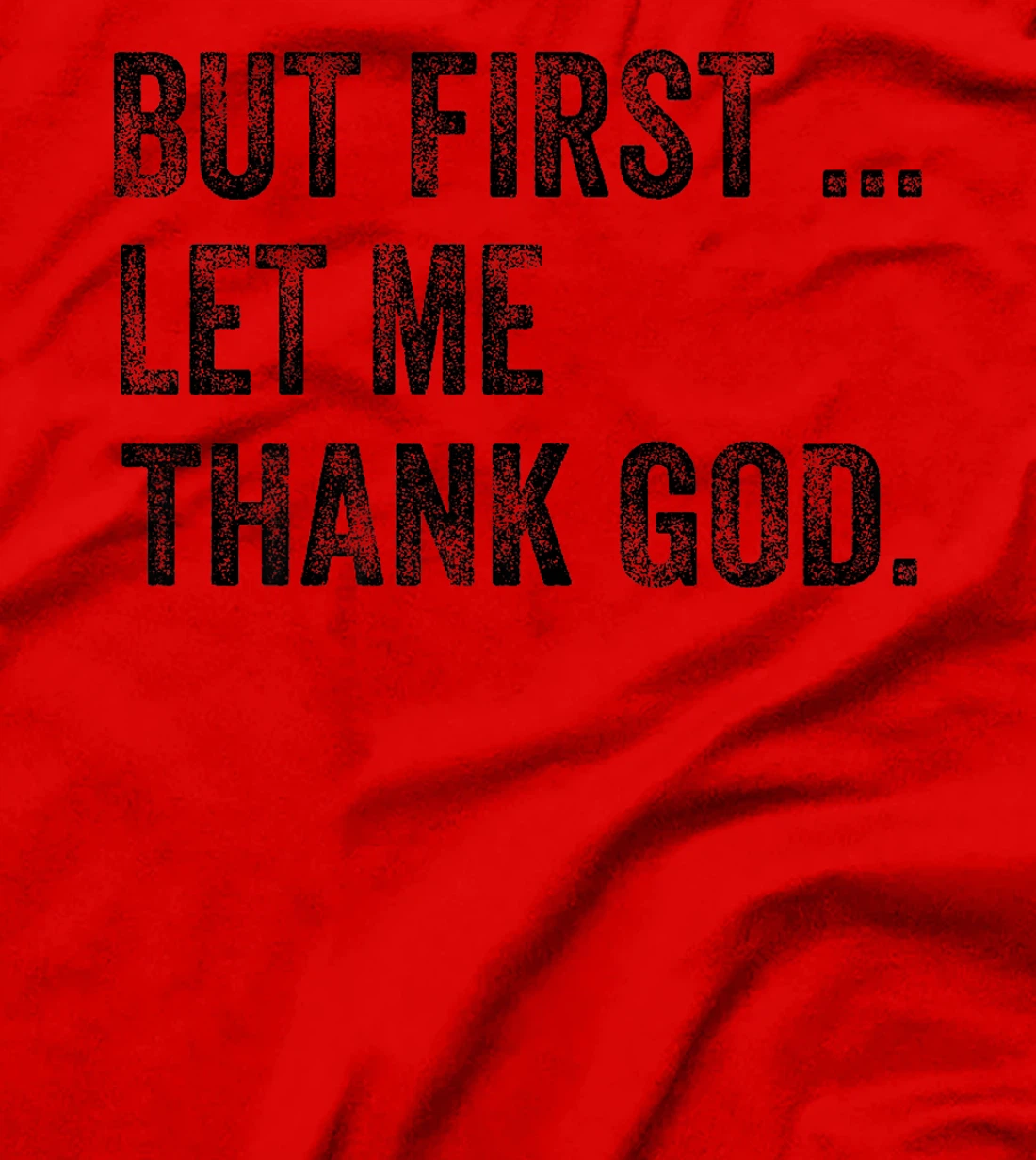 Funny But First Let Me Thank God Premium T-Shirt