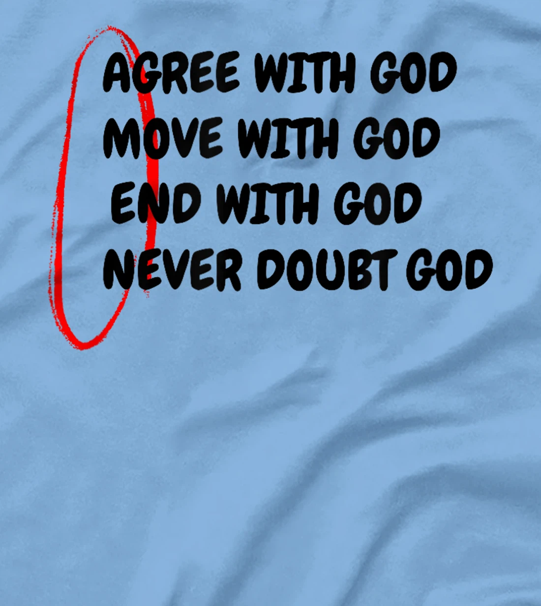 Agree With God Move With God Inspirational Christian Faith T-Shirt