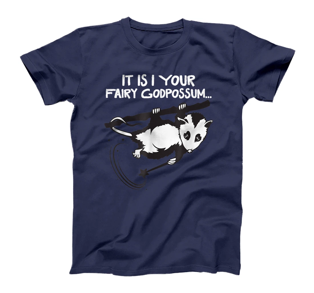 It Is I, Your Fairy Godpossum T-Shirt