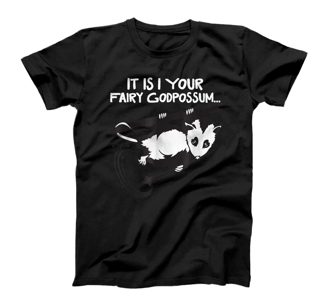 It Is I, Your Fairy Godpossum T-Shirt