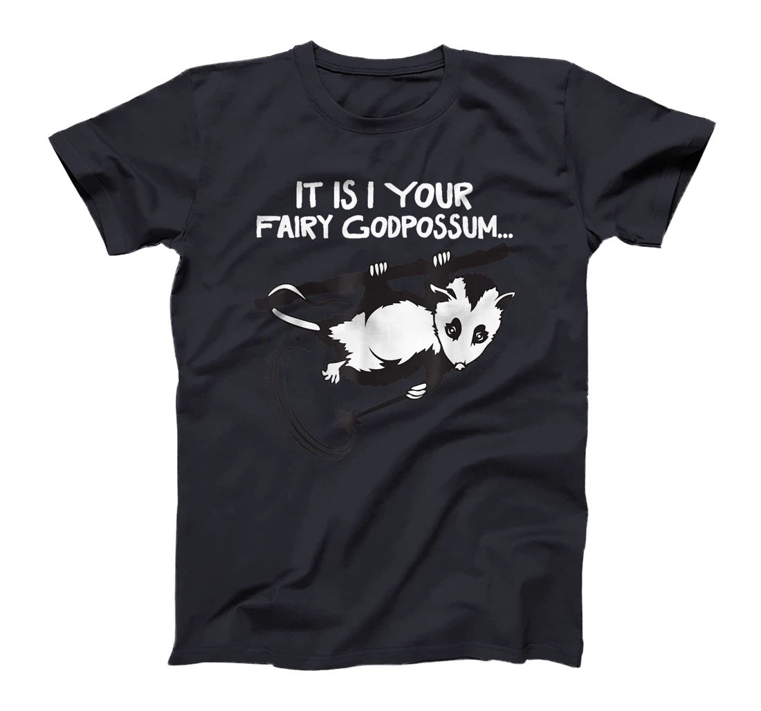 It Is I, Your Fairy Godpossum T-Shirt