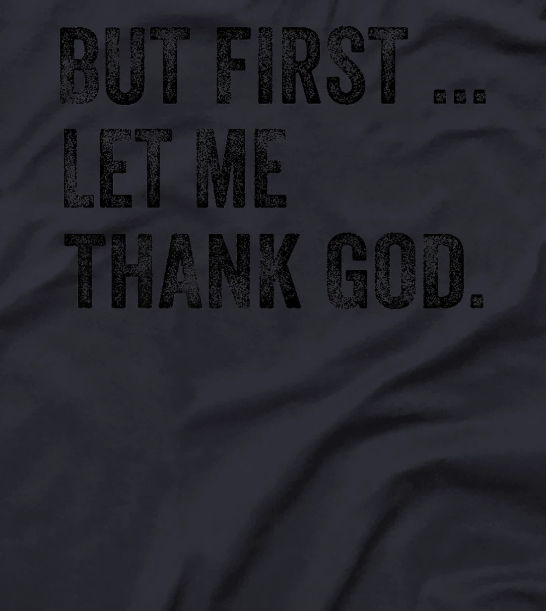 Funny But First Let Me Thank God Premium T-Shirt