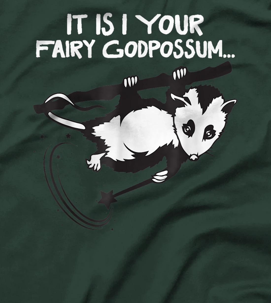 It Is I, Your Fairy Godpossum T-Shirt