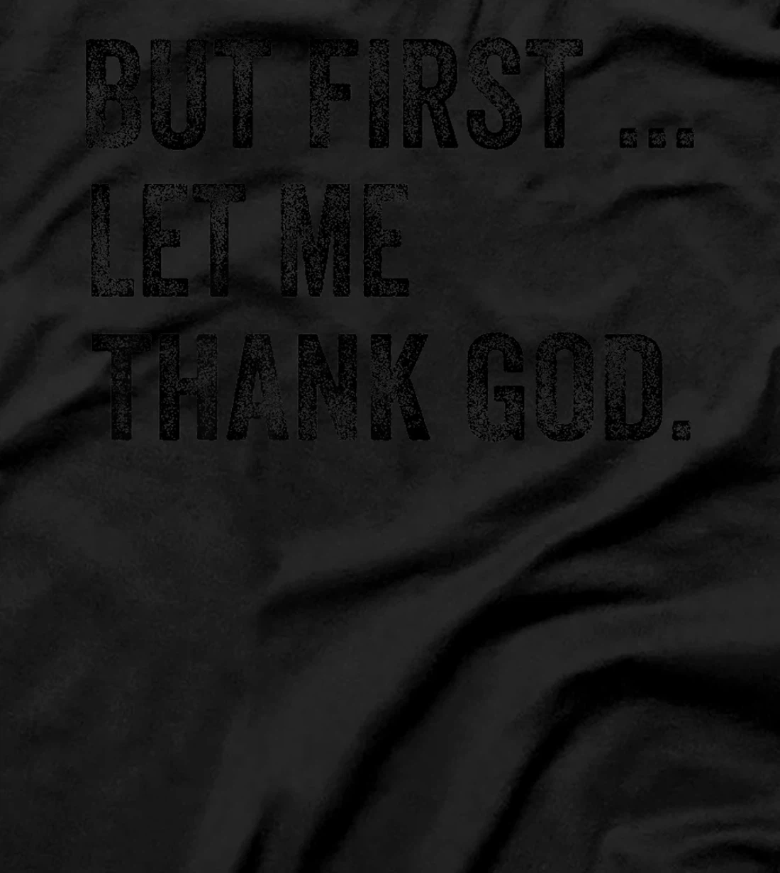 Funny But First Let Me Thank God Premium T-Shirt