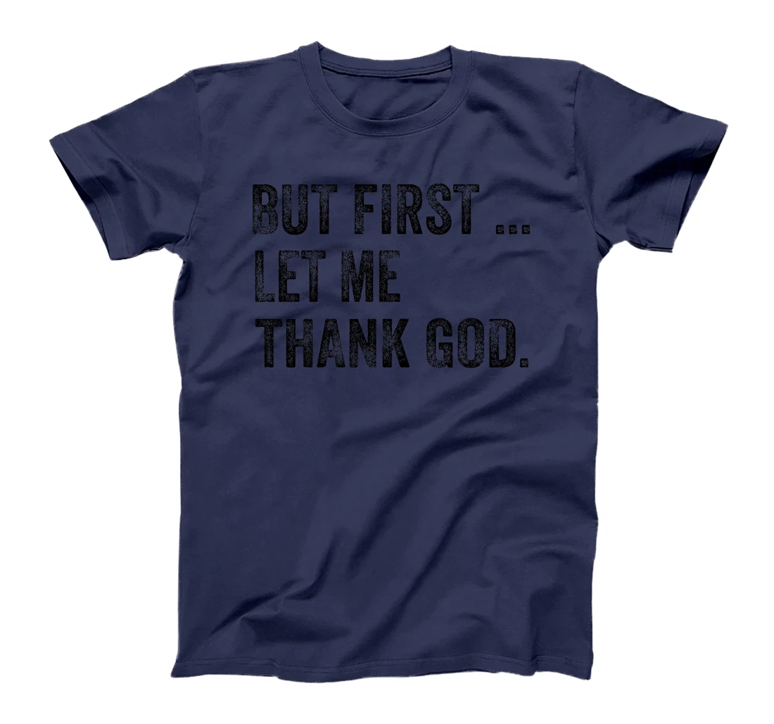 Funny But First Let Me Thank God Premium T-Shirt