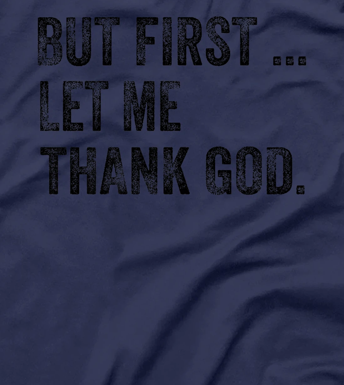 Funny But First Let Me Thank God Premium T-Shirt