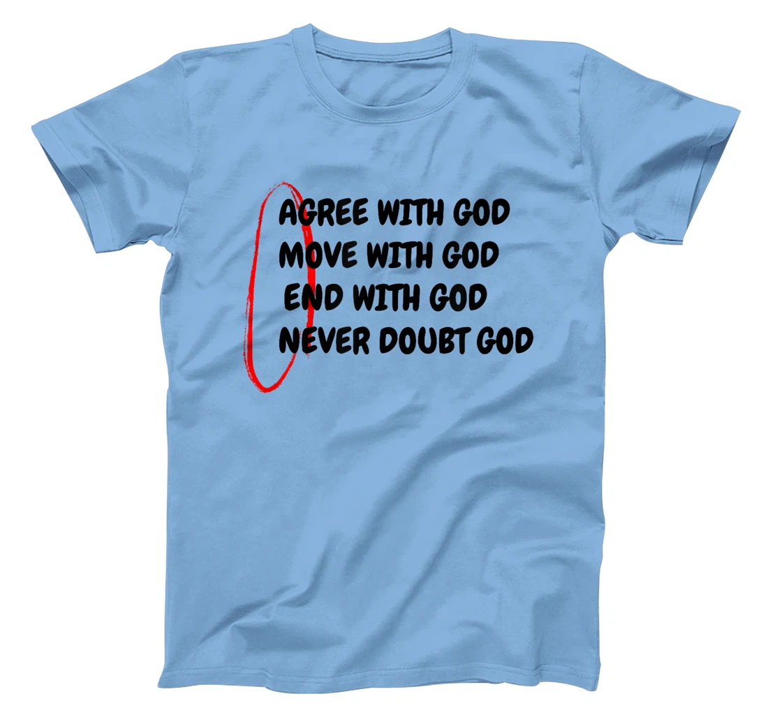 Agree With God Move With God Inspirational Christian Faith T-Shirt