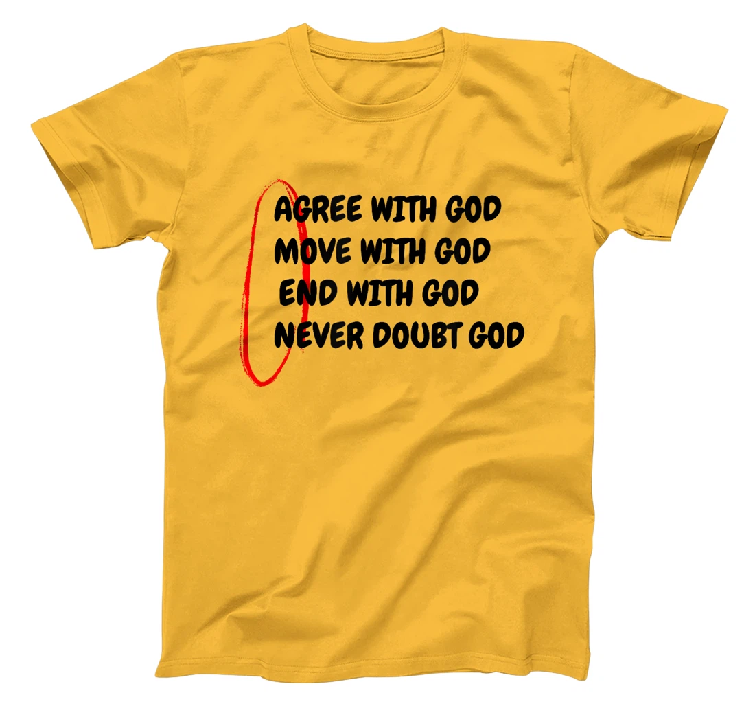 Agree With God Move With God Inspirational Christian Faith T-Shirt