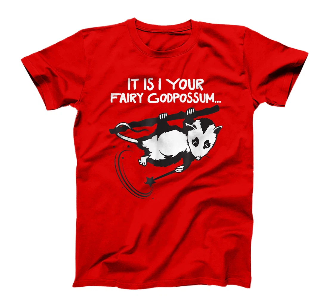 It Is I, Your Fairy Godpossum T-Shirt