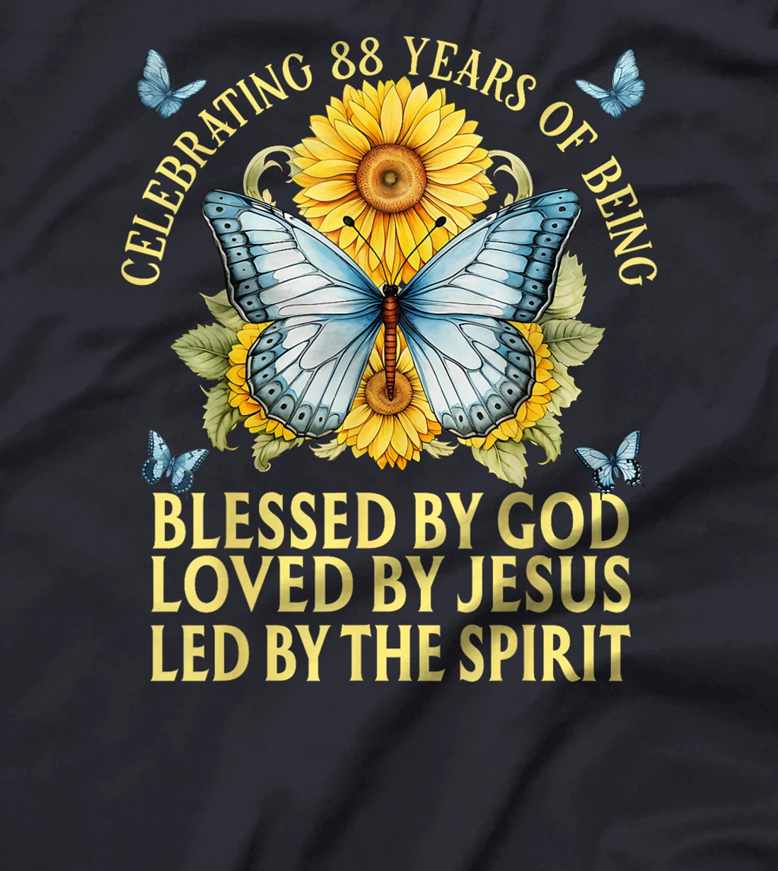 Womens Blessed By God For 88 Years Butterfly With Sunflowers T-Shirt