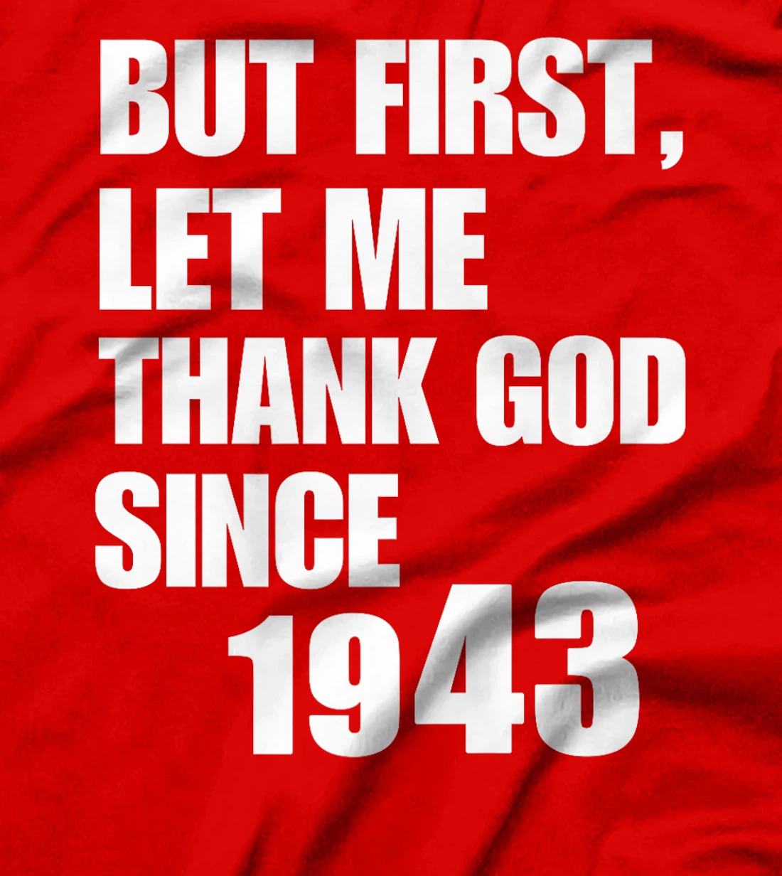But First Let Me Thank God Since 1943 Premium T-Shirt