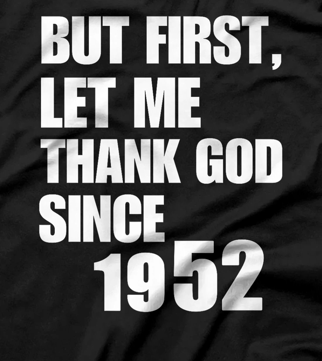 Womens But First Let Me Thank God Since 1952 T-Shirt