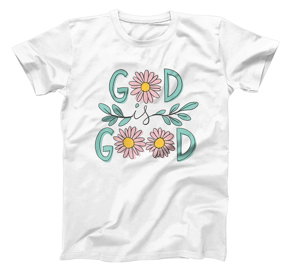 Daisy Flower God Is Good Christian Jesus Bible Verse T-Shirt