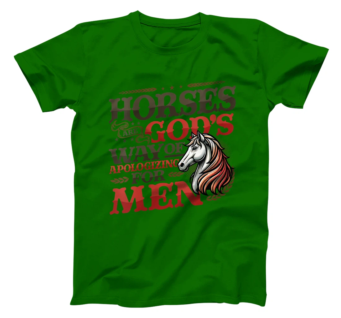 Womens Horses are God's Way of Apologizing for Men Funny Horse Girl T-Shirt