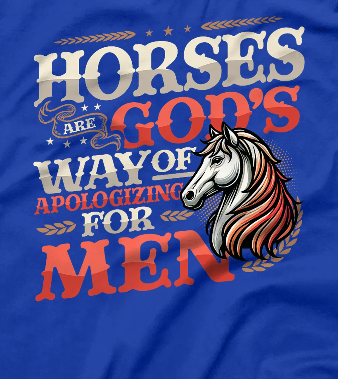 Horses are God's Way of Apologizing for Men Funny Horse Girl Premium T-Shirt