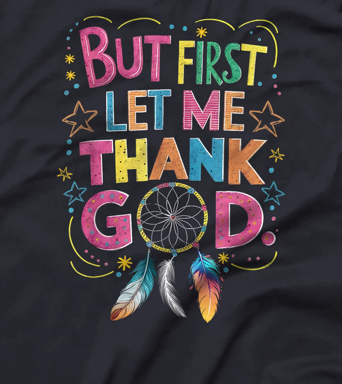 But First Let Me Thank God Funny Vintage God Quotes T-Shirt
