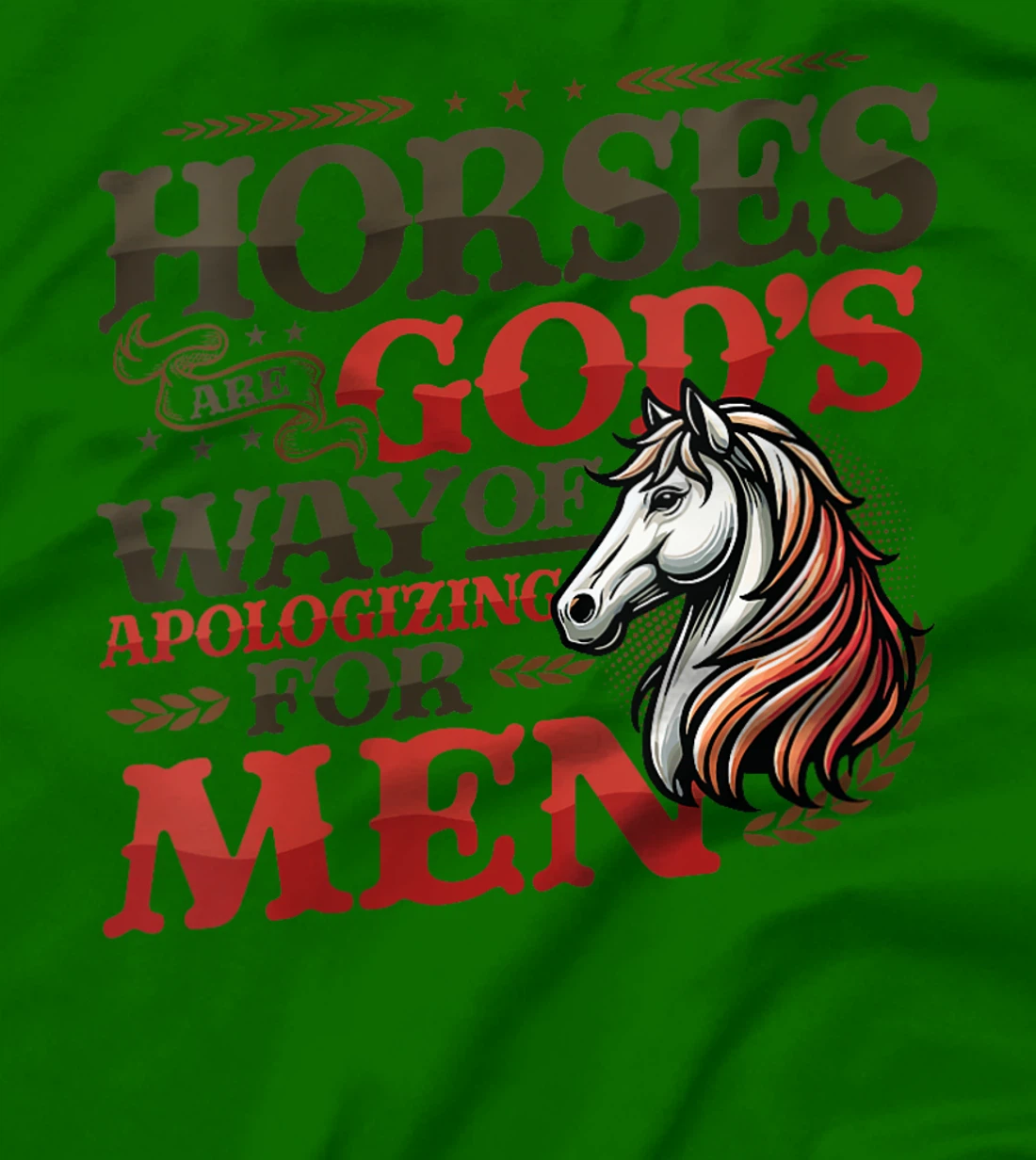 Womens Horses are God's Way of Apologizing for Men Funny Horse Girl T-Shirt