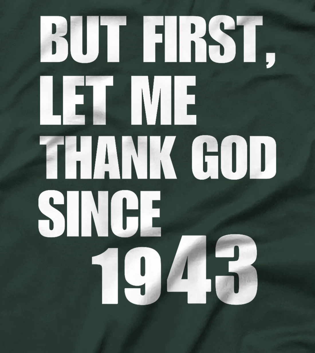 But First Let Me Thank God Since 1943 Premium T-Shirt
