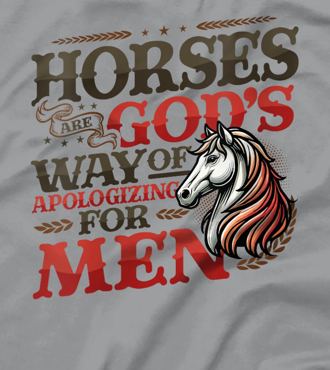 Womens Horses are God's Way of Apologizing for Men Funny Horse Girl T-Shirt