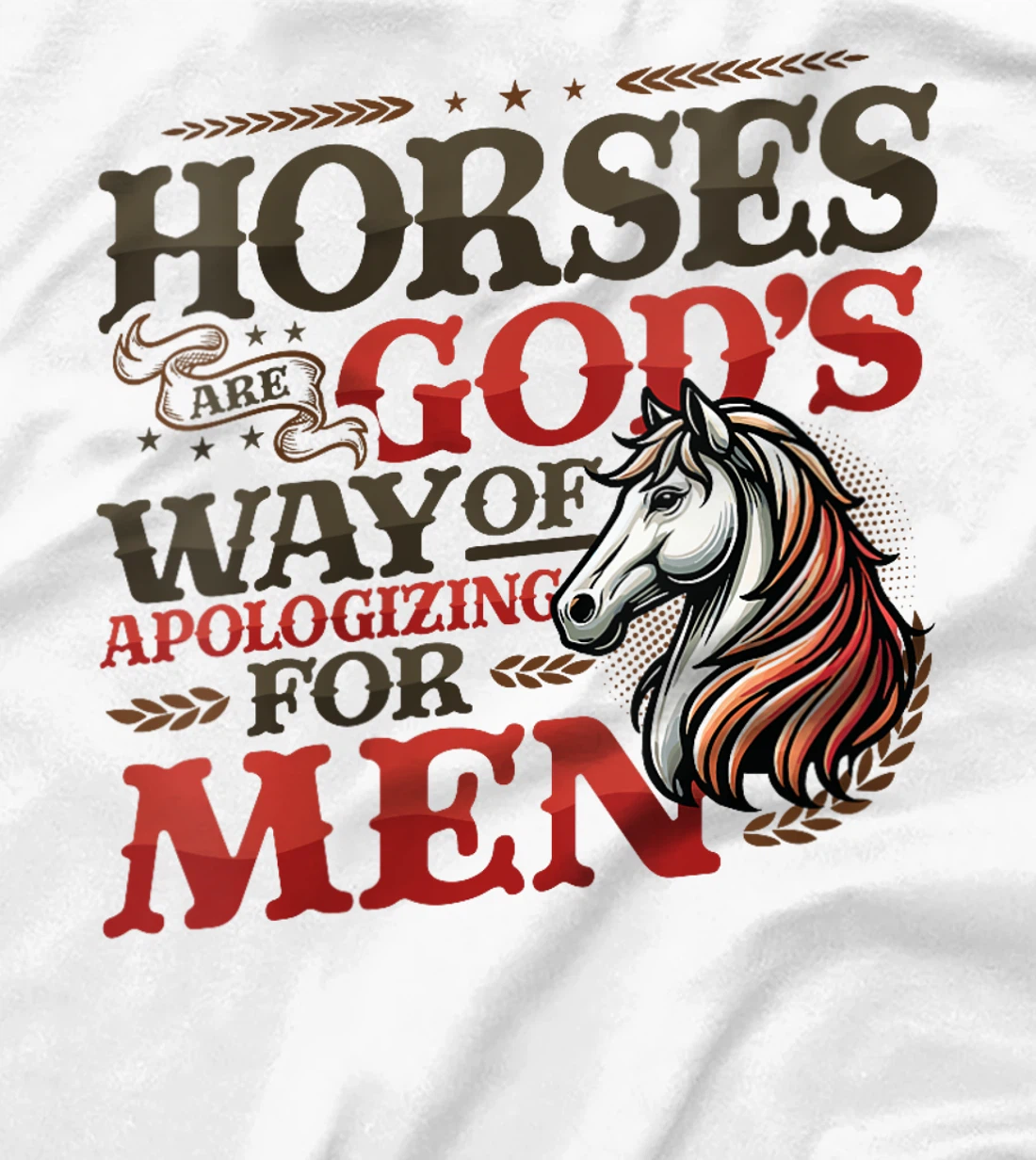 Womens Horses are God's Way of Apologizing for Men Funny Horse Girl T-Shirt