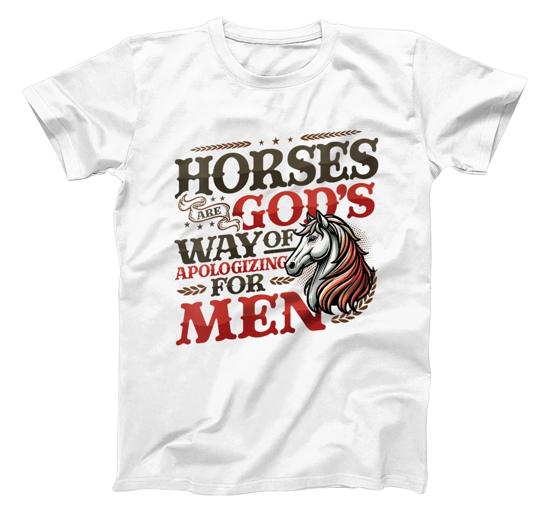 Womens Horses are God's Way of Apologizing for Men Funny Horse Girl T-Shirt