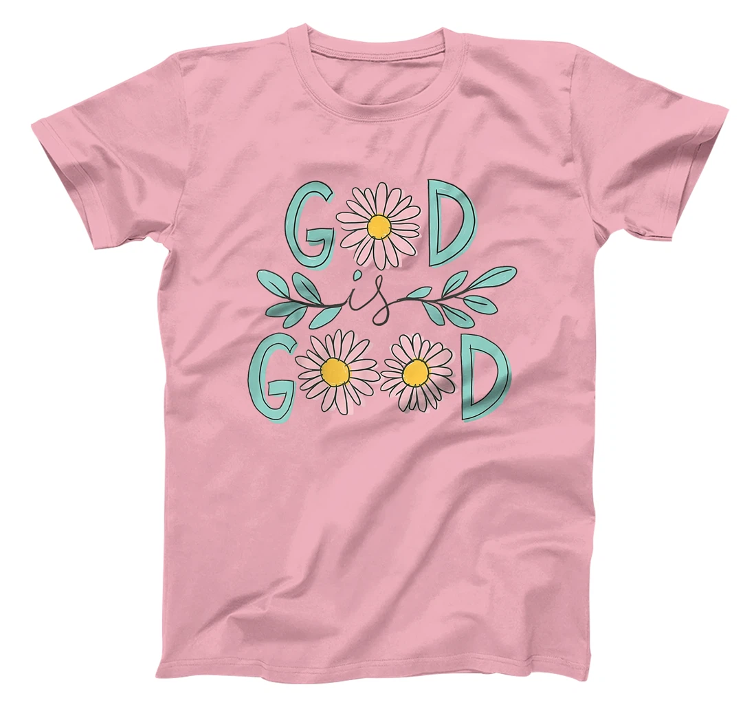 Daisy Flower God Is Good Christian Jesus Bible Verse T-Shirt