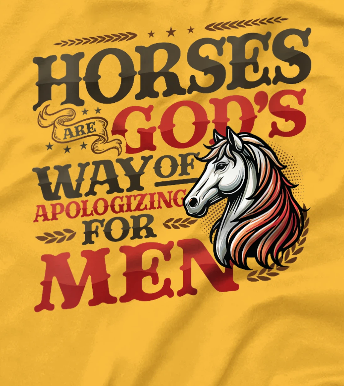Womens Horses are God's Way of Apologizing for Men Funny Horse Girl T-Shirt