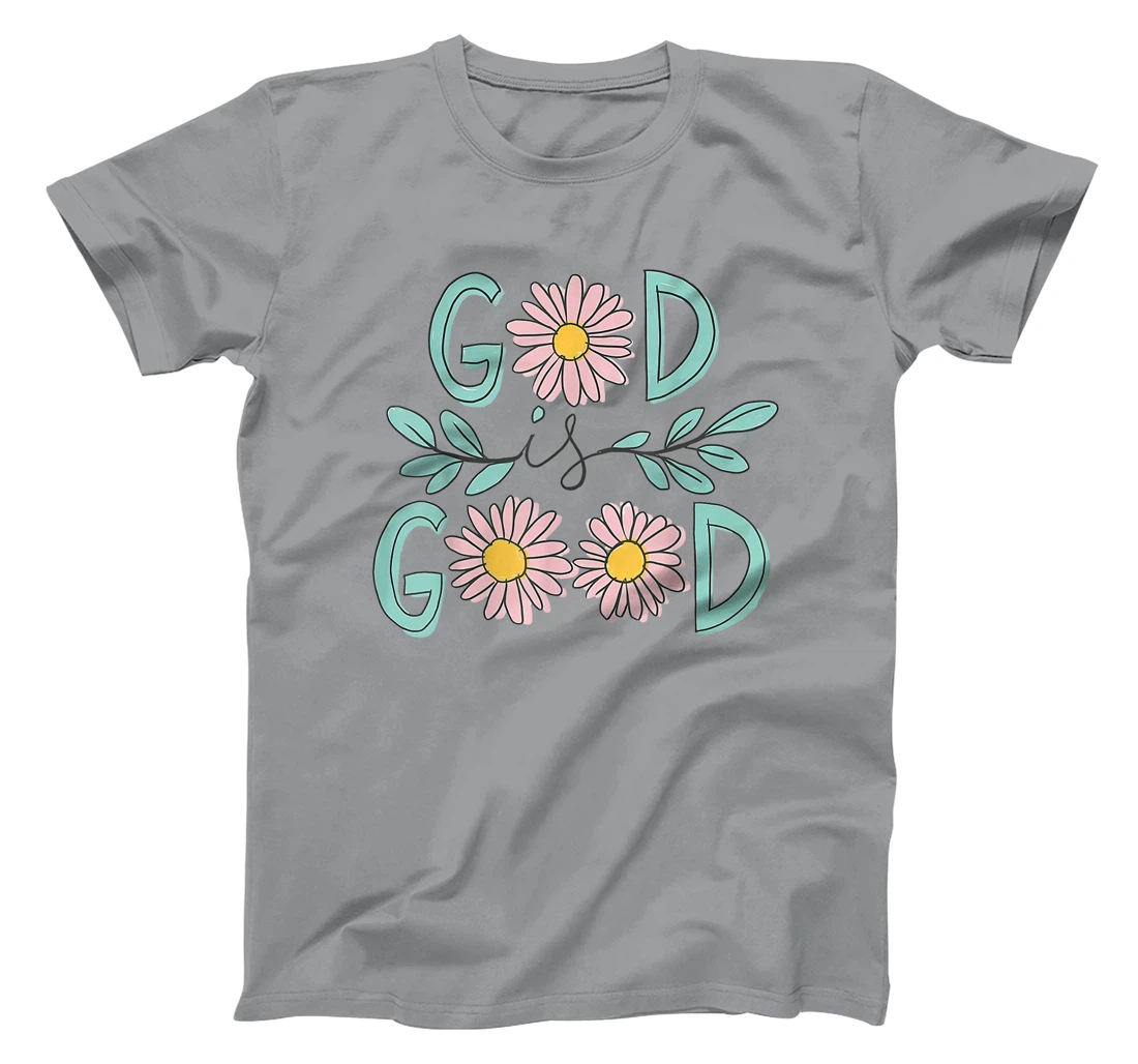 Daisy Flower God Is Good Christian Jesus Bible Verse T-Shirt