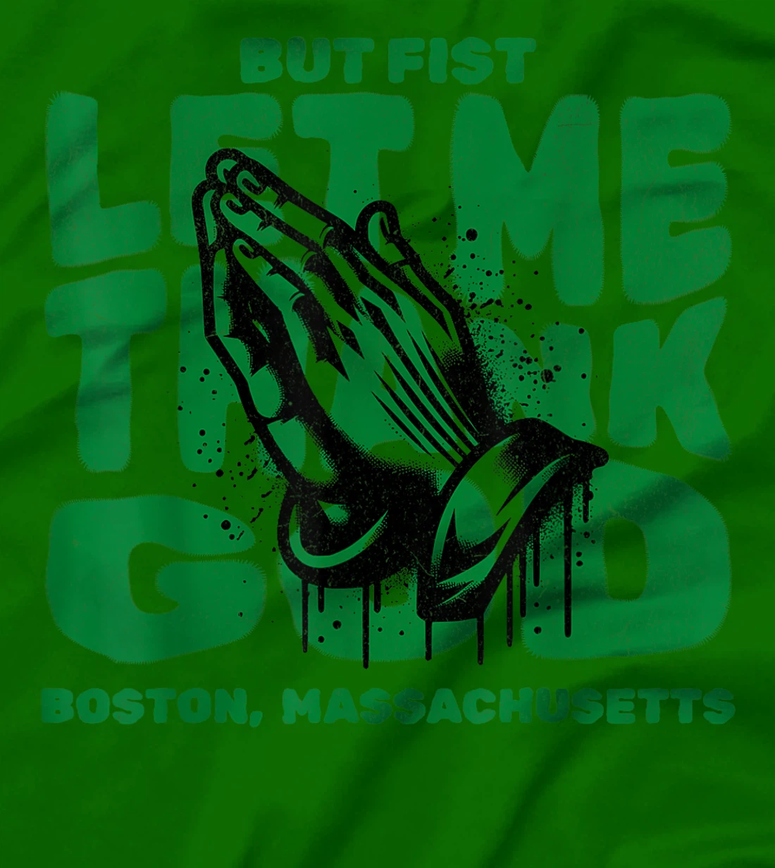 But First Let Me Thank God for Boston massachussets T-Shirt