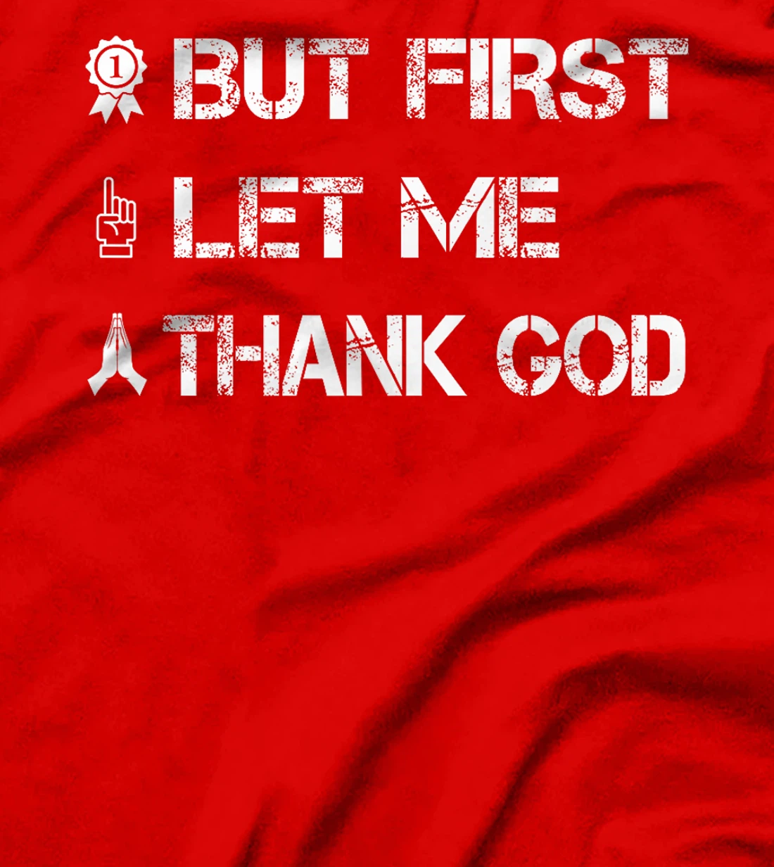 But First Let Me Thank God Premium T-Shirt