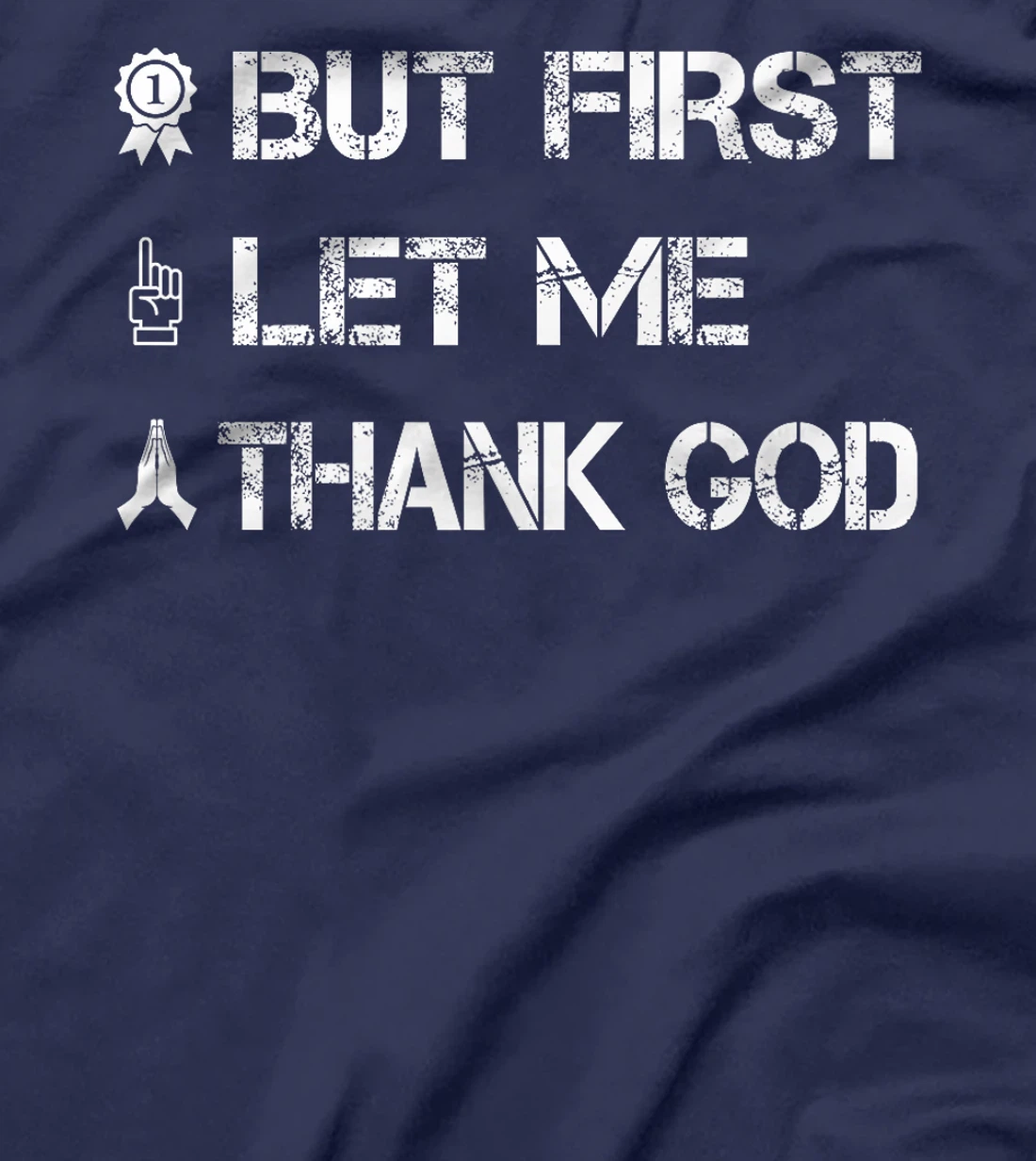 But First Let Me Thank God Premium T-Shirt
