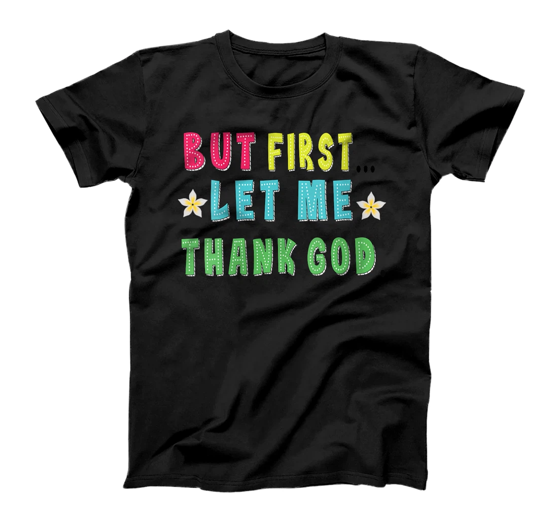 Womens Groovy Bubble But First.... Let me Thank God T-Shirt