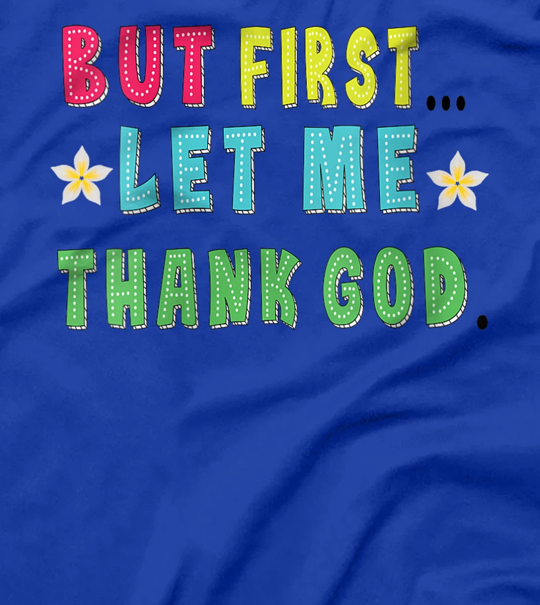 Womens Groovy Bubble But First.... Let me Thank God T-Shirt