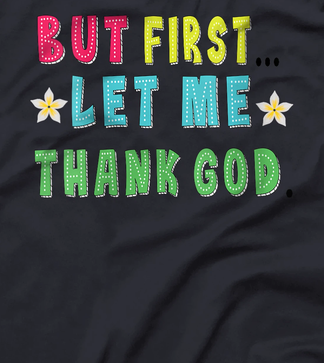 Womens Groovy Bubble But First.... Let me Thank God T-Shirt