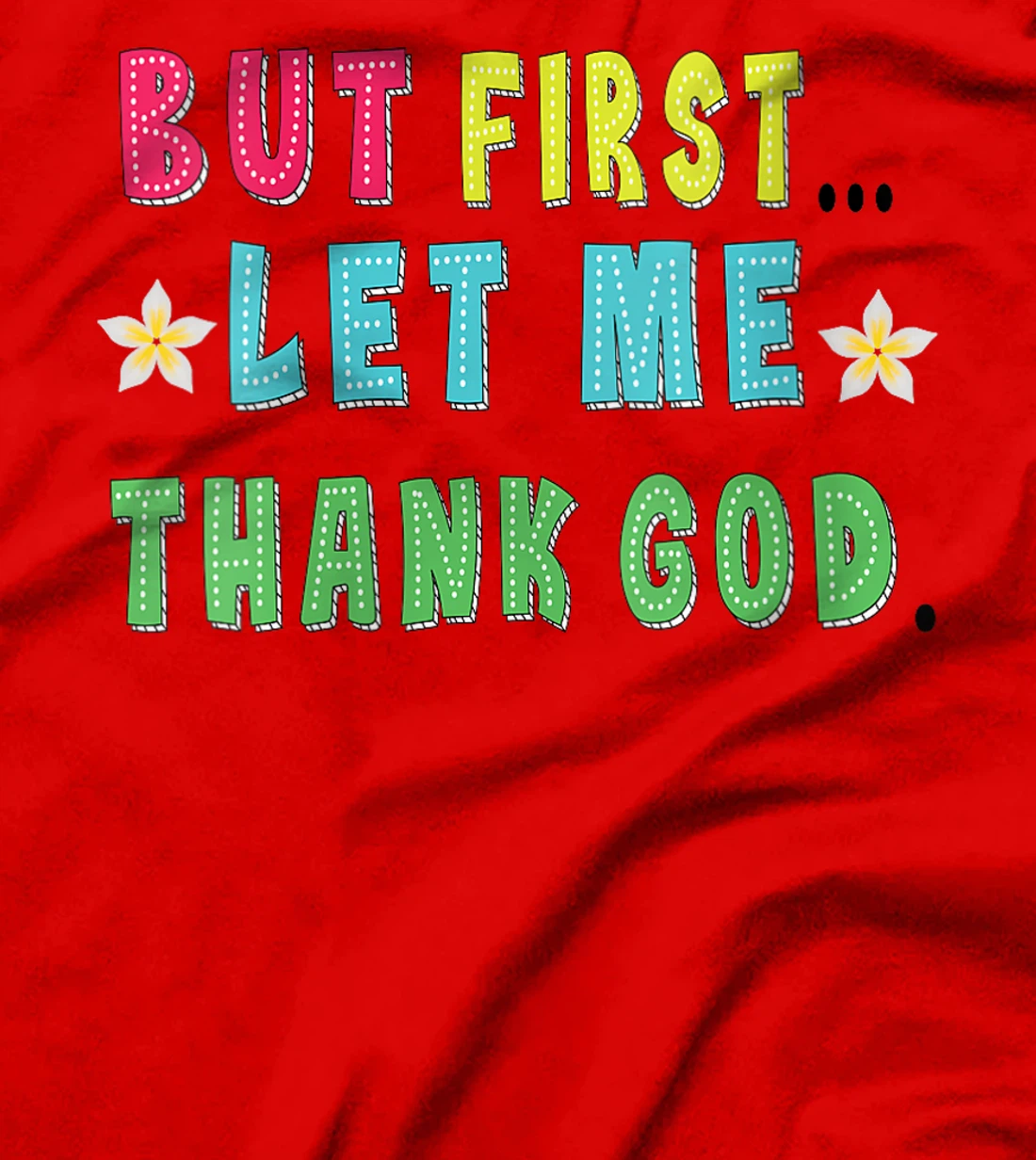 Womens Groovy Bubble But First.... Let me Thank God T-Shirt