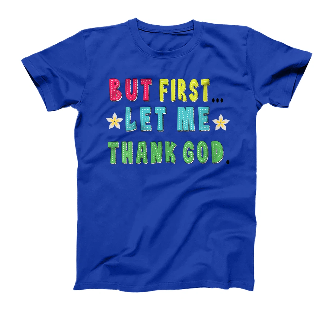 Womens Groovy Bubble But First.... Let me Thank God T-Shirt