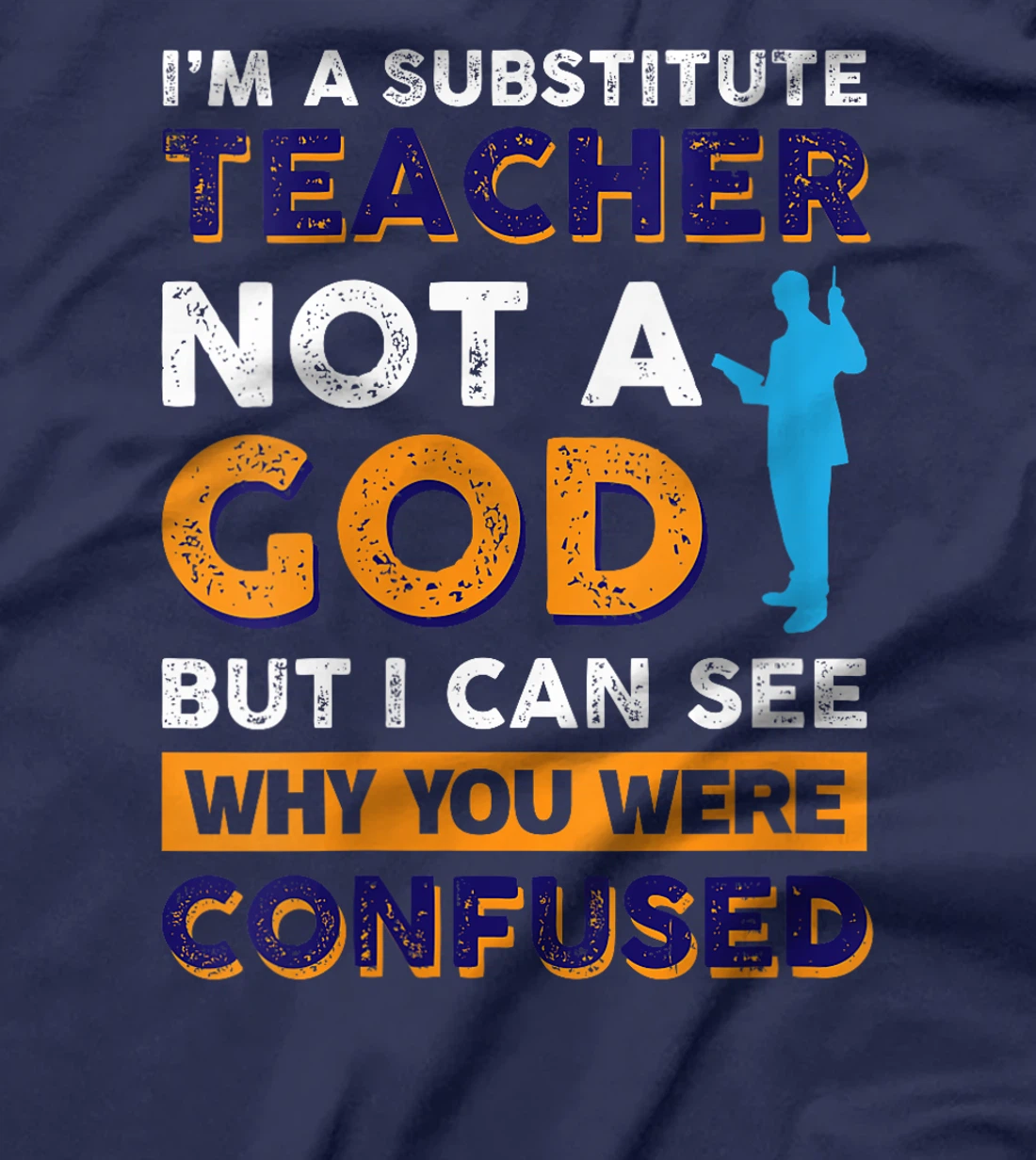 Womens I'm A Substitute Teacher Not A God But i see Why You T-Shirt