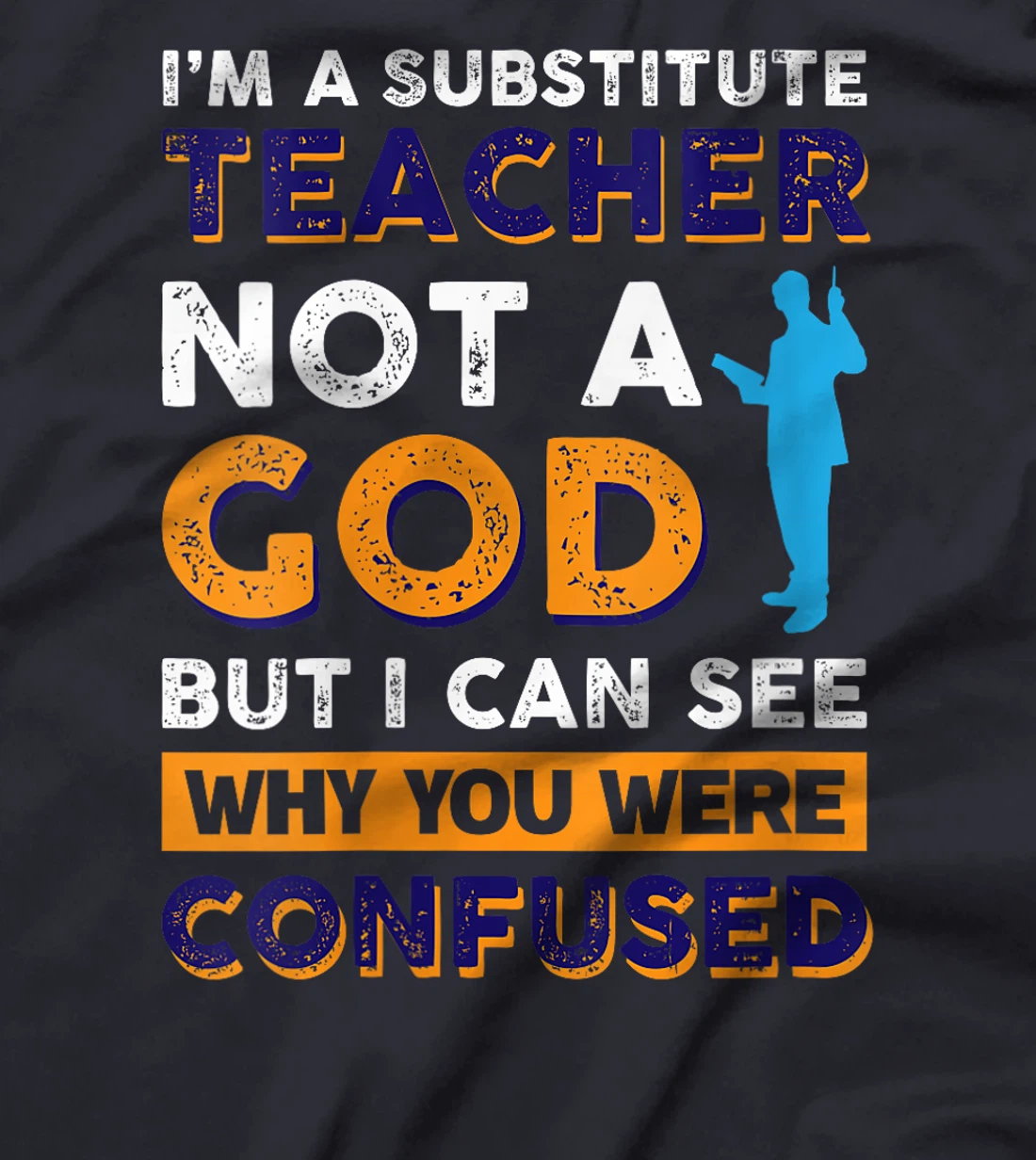 Womens I'm A Substitute Teacher Not A God But i see Why You T-Shirt