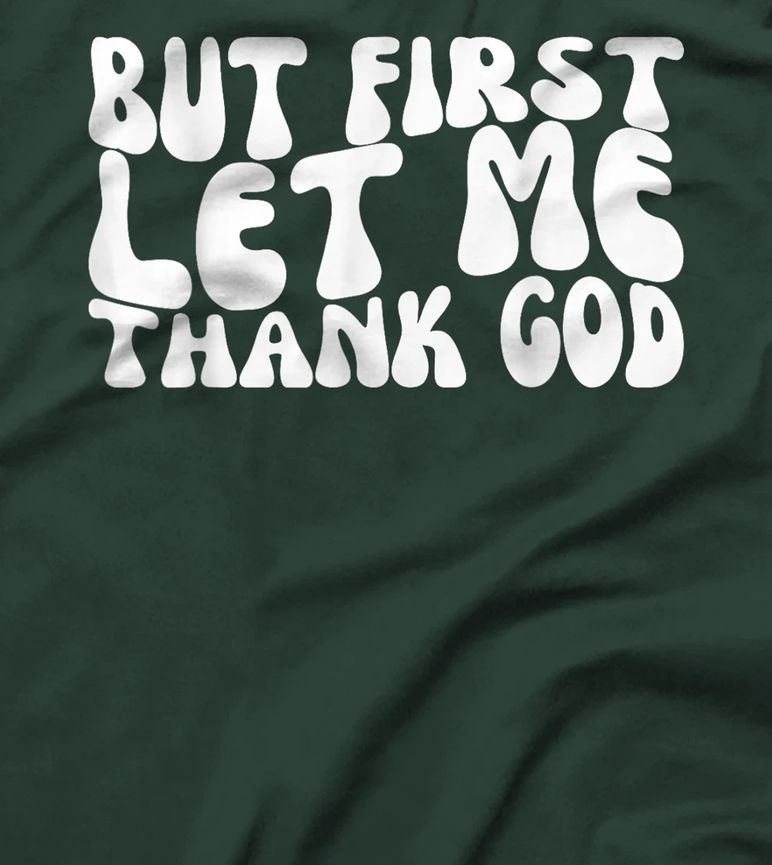 Groovy But First Let Me Thank God Present For Men Women T-Shirt
