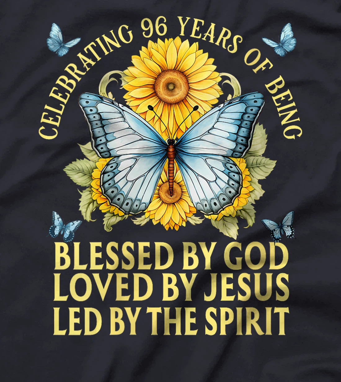 Womens Blessed By God For 96 Years Butterfly With Sunflowers T-Shirt