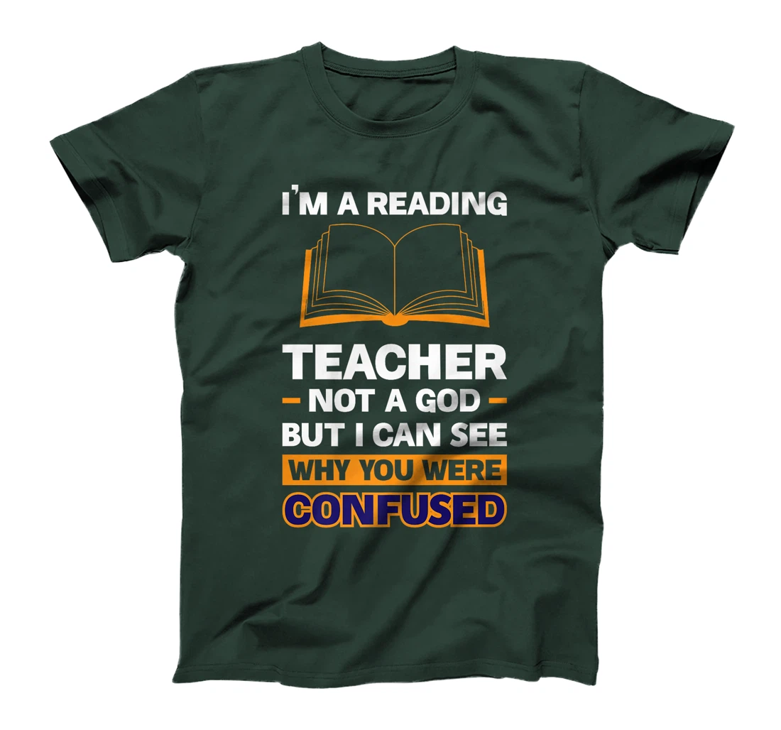 I'm A Reading Teacher Not A God But I Can See Why You Were Premium T-Shirt